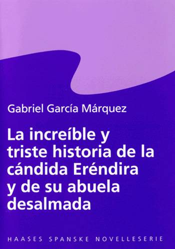 Forsiden til "La increíble y triste historia de la cándida Eréndira y de su abuela desalmada".