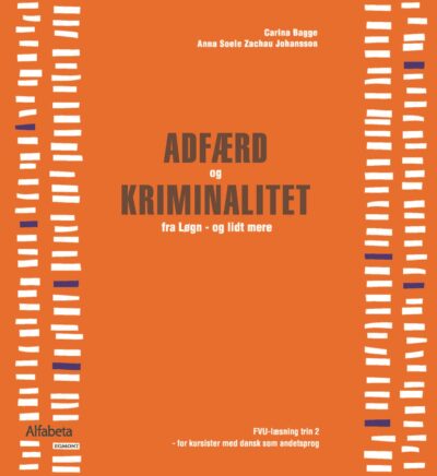 ADFÆRD og KRIMINALITET - fra Løgn - og lidt mere af Anna Maria Johansson & Carina Bagge Vestergaard