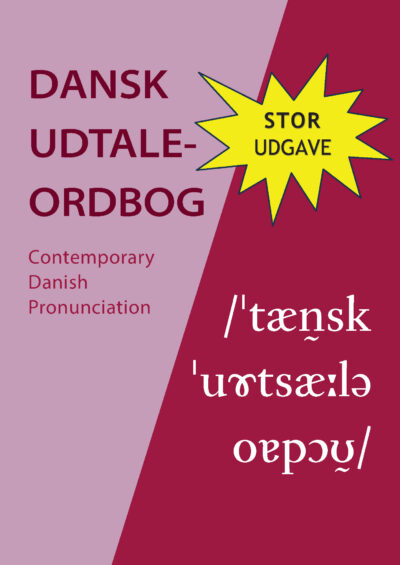 Dansk Udtaleordbog (stor) af Ruben Schachtenhaufen, Michael Bach Ipsen & Mikael Fabrin Contemprary Danish Pronunciation